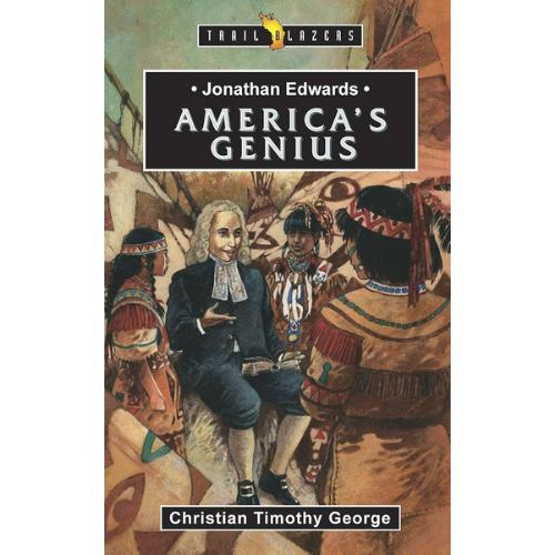 Jonathan Edwards: America's Genius