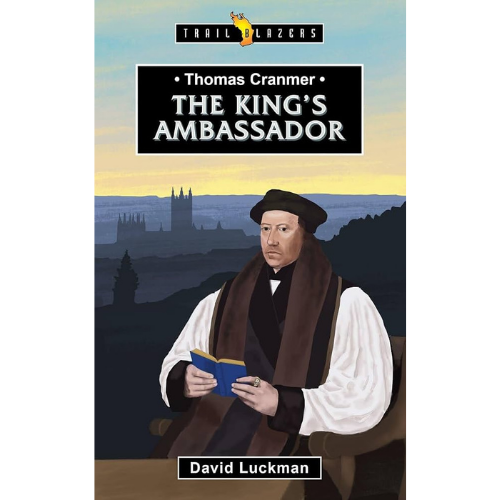 Thomas Cranmer: The King's Ambassador