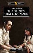 Paul Brand: The Shoes That Love Made Paul Brand: The Shoes That Love Made