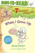 When I Grow Up: Habit 2 (Ready-To-Read Level 2) When I Grow Up: Habit 2 (Ready-To-Read Level 2)