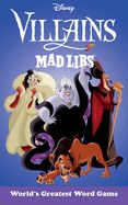 Disney Villains Mad Libs: World's Greatest Word Game Disney Villains Mad Libs: World's Greatest Word Game