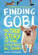 Finding Gobi: Young Reader's Edition: The True Story of One Little Dog's Big Journey Finding Gobi: Young Reader's Edition: The True Story of One Little Dog's Big Journey