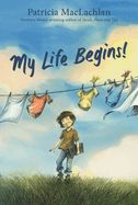 My Life Begins! My Life Begins!