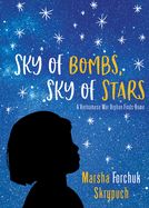 Sky of Bombs, Sky of Stars: A Vietnamese War Orphan Finds Home