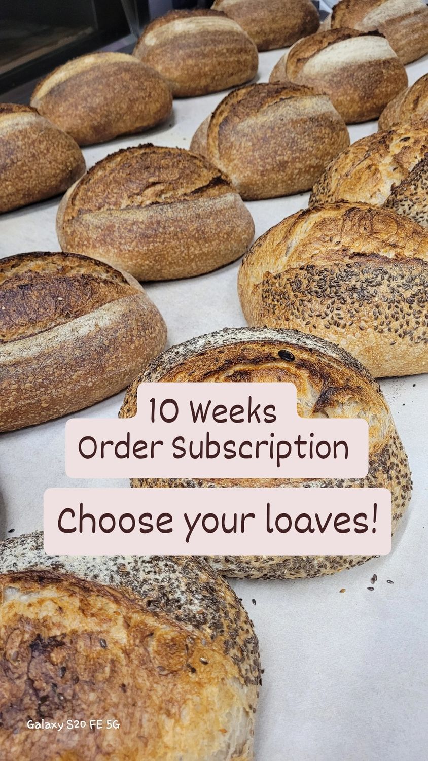 DELIVERY 10 Weeks Order Subscription - Choose Your Loaves!!