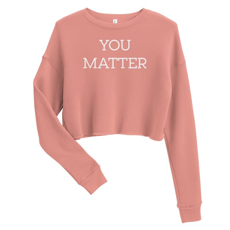 You Matter Crop Sweatshirt