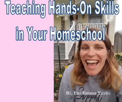 Teaching Hands-On Skills in Your Homeschool 2023 Homeschool Planning Workshop Talk Video Access