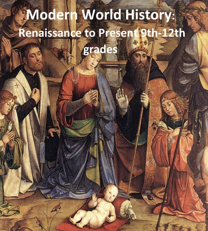 Modern World History: Renaissance to Present (St. Therese Wednesdays Session C 10:40-11:25 a.m.) 9th-12th
