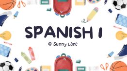 Spanish I – Introduction to the Spanish Language (Sunny Lane 10am) 1st-5th $100/Semester