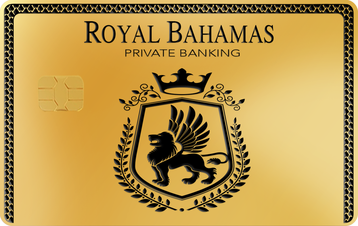 ROYAL BAHAMAS PRIVATE BANKING ROYAL BAHAMAS PRIVATE BANKING, Card Color Options: 24K Gold Plated
