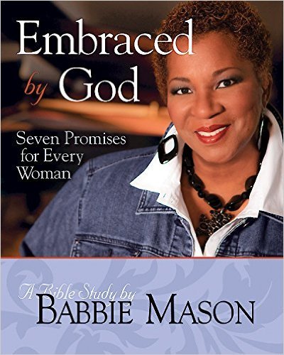 Embraced by God - Women&#39;s Bible Study Participant Book: Seven Promises for Every Woman (Paperback) by Babbie Mason (Author)