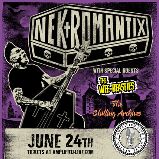 Pre-Sale Tix!! 6/24 Nekromantix with The Wee-Beasties and The Chilling Archives