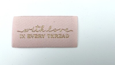 Label "with love in EVERY THREAD" Rosa
