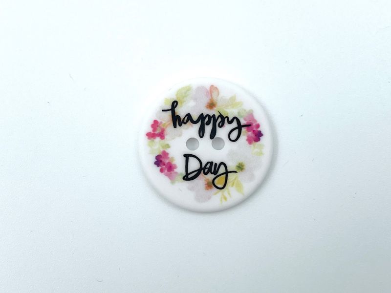 Zweiloch Knopf "Happy Day" 3 cm Durchmesser