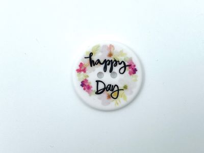 Zweiloch Knopf "Happy Day" 3 cm Durchmesser