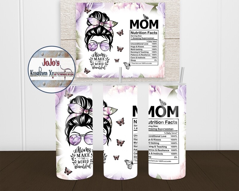 Mom&#39;s make the world beautiful 20oz tumbler