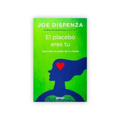 El placebo eres tú/ Joe Dispenza 