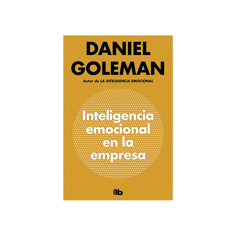 Inteligencia emocional en la empresa./ Daniel Goleman