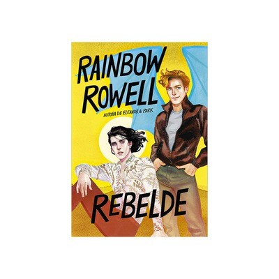 Rainbow Rowell Rebelde
