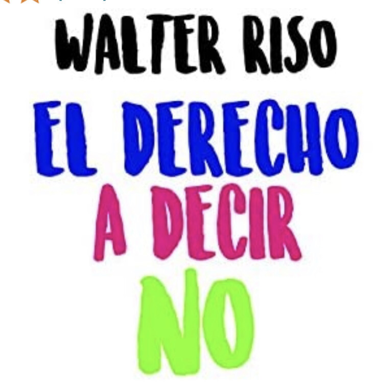 El derecho a decir No | Walter Riso