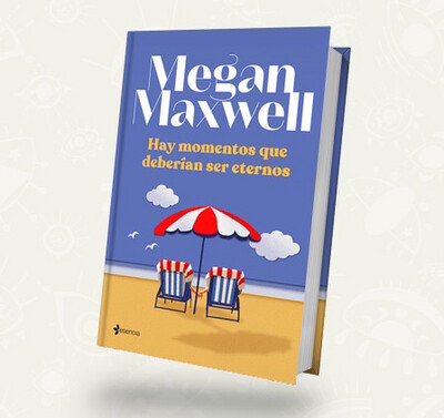 Hay momentos que deberían de ser eternos/ Megan Maxwell
