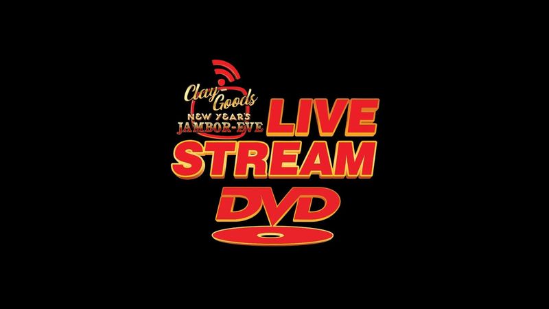 Clay Goods New Year’s Jambor Eve Livestream Ticket + DVD (Package 2)