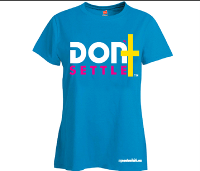 Don't Settle T-Shirt Blue - GROUP RATE ONLY