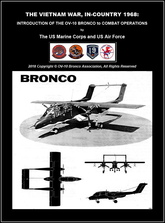 THE VIETNAM WAR, IN-COUNTRY 1968:
INTRODUCTION OF THE OV-10 BRONCO to COMBAT OPERATIONS by
The US Marine Corps and US Air Force
(Electronic Edition) PLUS Bonus Material