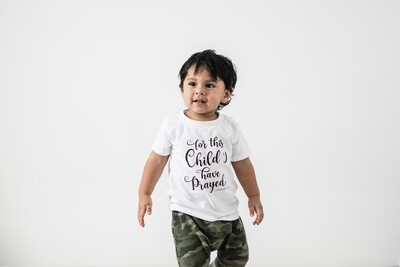 For This Child I Have Prayed Toddler Unisex T-Shirt