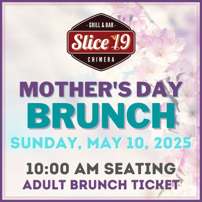 Mother's Day Brunch in Slice 19 – 10:00 AM Adult Ticket