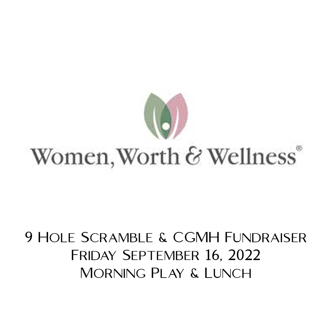 Women, Worth & Wellness 9 Hole Scramble & Fundraiser for CGMH- September 16
