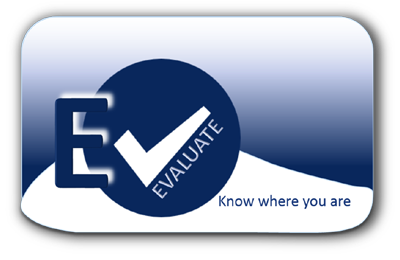 EVALUATE Know where you are