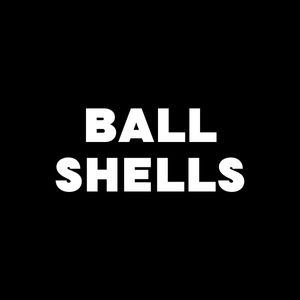 BALL SHELLS