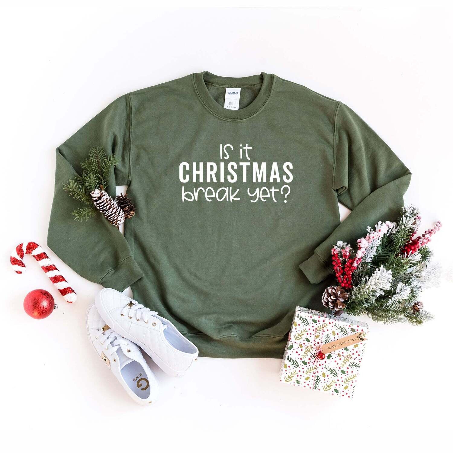 Is it Christmas Break Yet?  | Sweatshirt