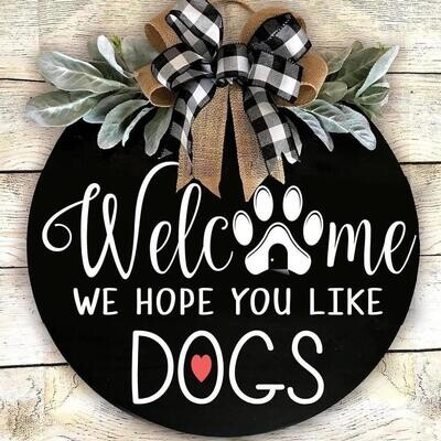 16 Inch Welcome Sign Front Door Hanger Wreath Welcome Me  We Hope You Like Dogs Farmhouse Door for Home Decoration Outdoor Ind