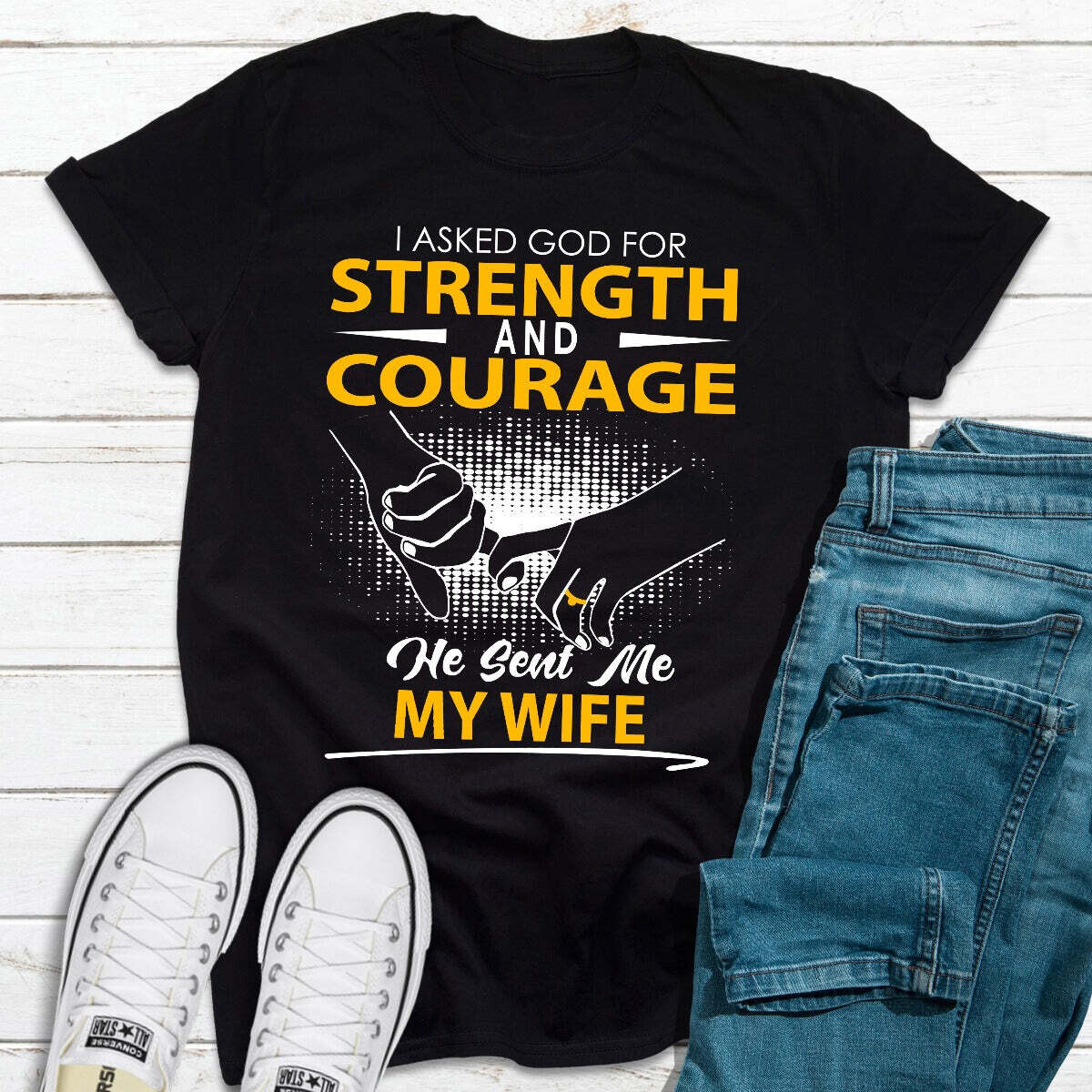 I Asked God For Strength And Courage T-Shirt