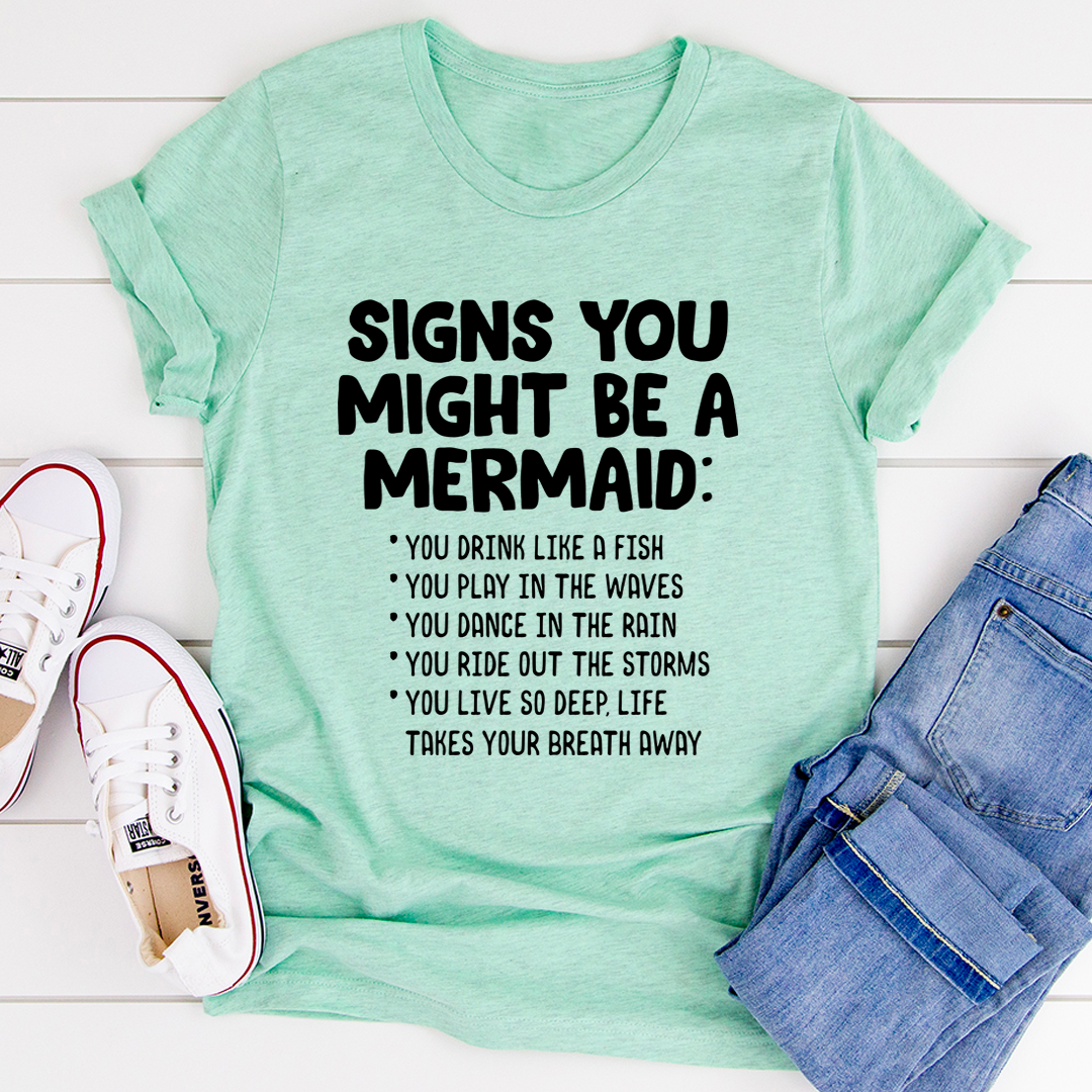 Signs You Might Be A Mermaid T-Shirt