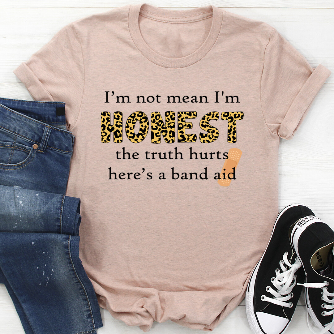 I'm Not Mean I'm Honest T-Shirt