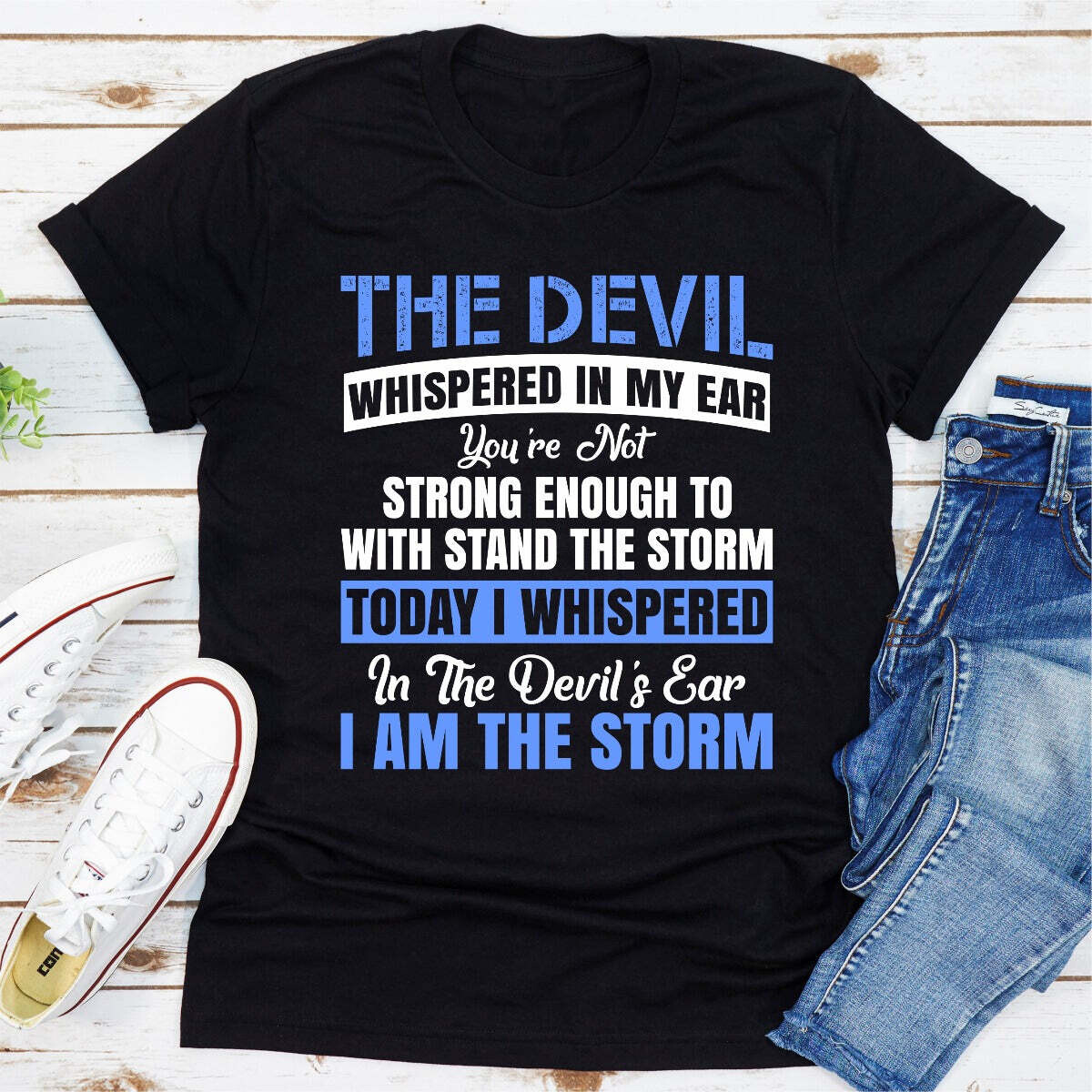 The Devil Whispered In My Ear T-Shirt