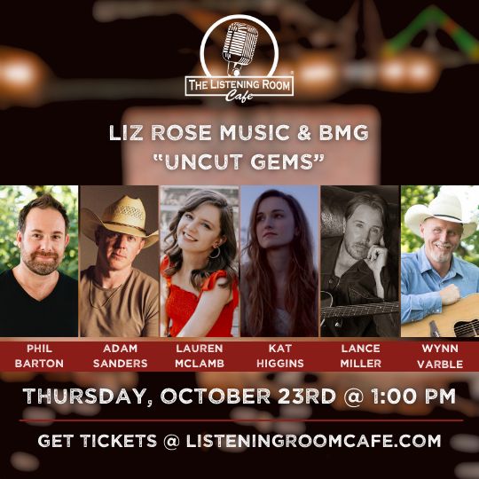 LIZ ROSE MUSIC &amp; BMG &quot;UNCUT GEMS&quot; LIVE SONG PITCH FEAT. PHIL BARTON, ADAM SANDERS, LAUREN MCLAMB, KAT HIGGINS, LANCE MILLER, &amp; WYNN VARBLE