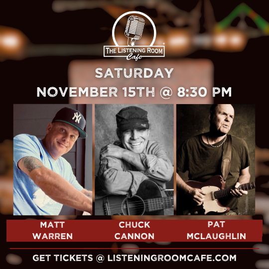 MATT WARREN, CHUCK CANNON, &amp; PAT MCLAUGHLIN