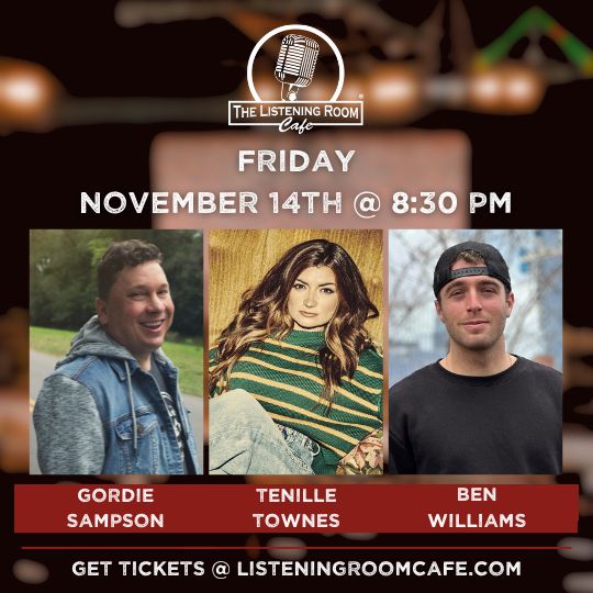GORDIE SAMPSON, TENILLE TOWNES, &amp; BEN WILLIMAS
