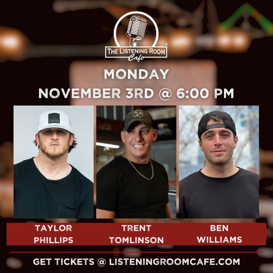 TAYLOR PHILLIPS, TRENT TOMLINSON, &amp; BEN WILLIAMS