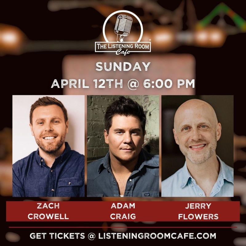 ZACH CROWELL, ADAM CRAIG, &amp; JERRY FLOWERS