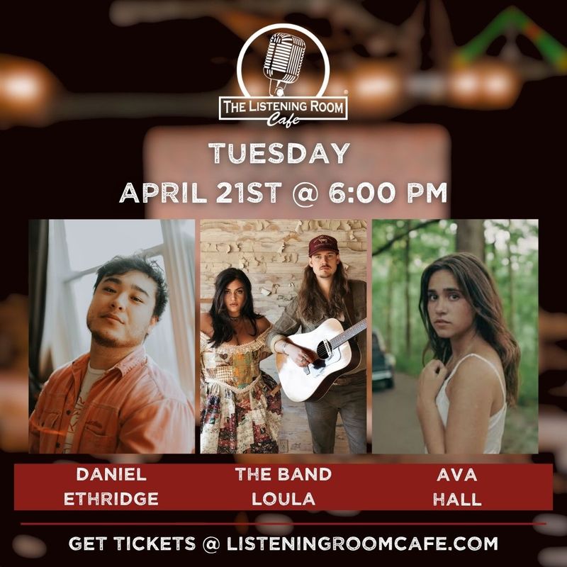 DANIEL ETHRIDGE, THE BAND LOULA, &amp; AVA HALL