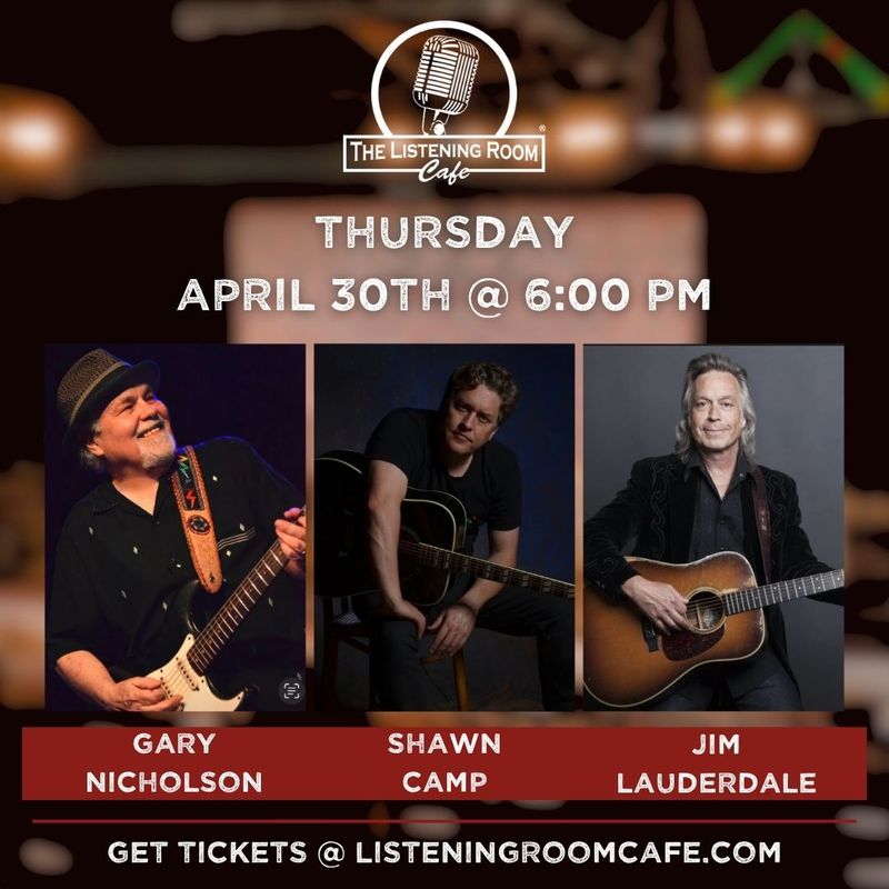 GARY NICHOLSON, SHAWN CAMP, &amp; JIM LAUDERDALE