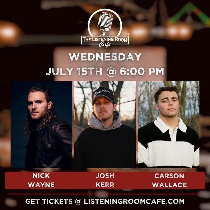 NICK WAYNE, JOSH KERR, &amp; CARSON WALLACE