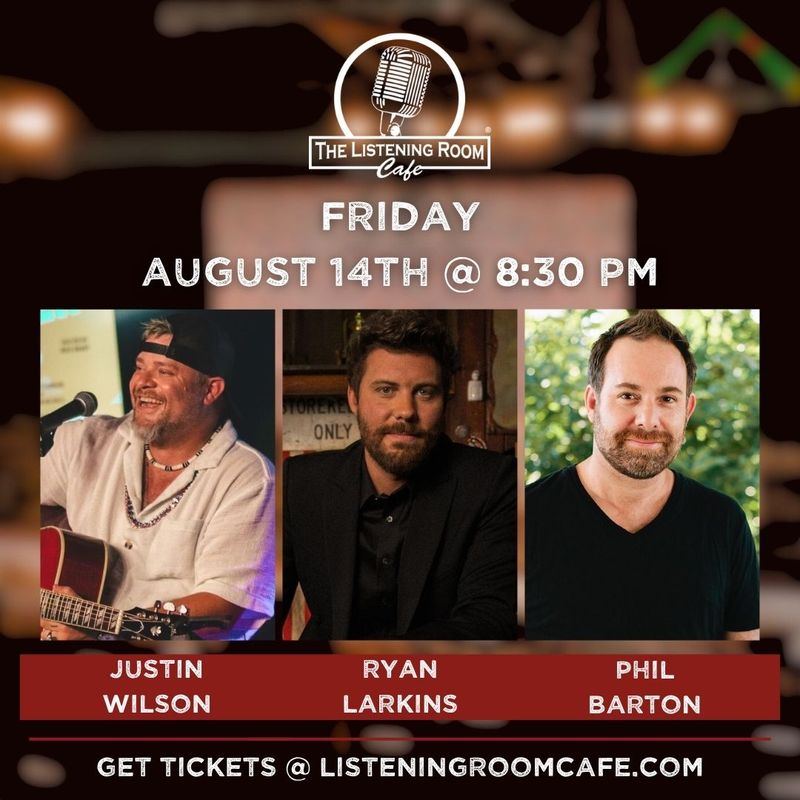JUSTIN WILSON, RYAN LARKINS, & PHIL BARTON