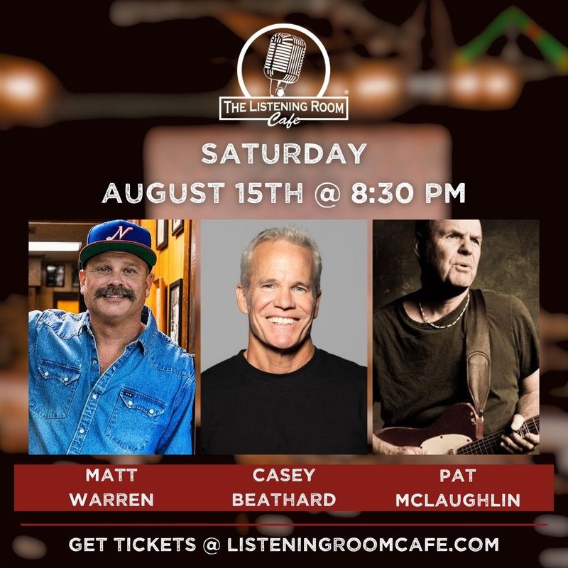 MATT WARREN, CASEY BEATHARD, & PAT MCLAUGHLIN
