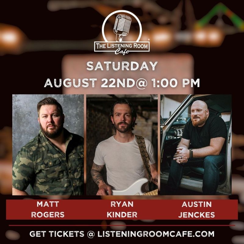 MATT ROGERS, RYAN KINDER, & AUSTIN JENCKES